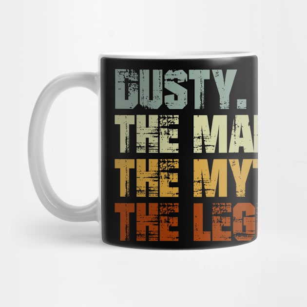 DUSTY The Man The Myth The Legend by designbym